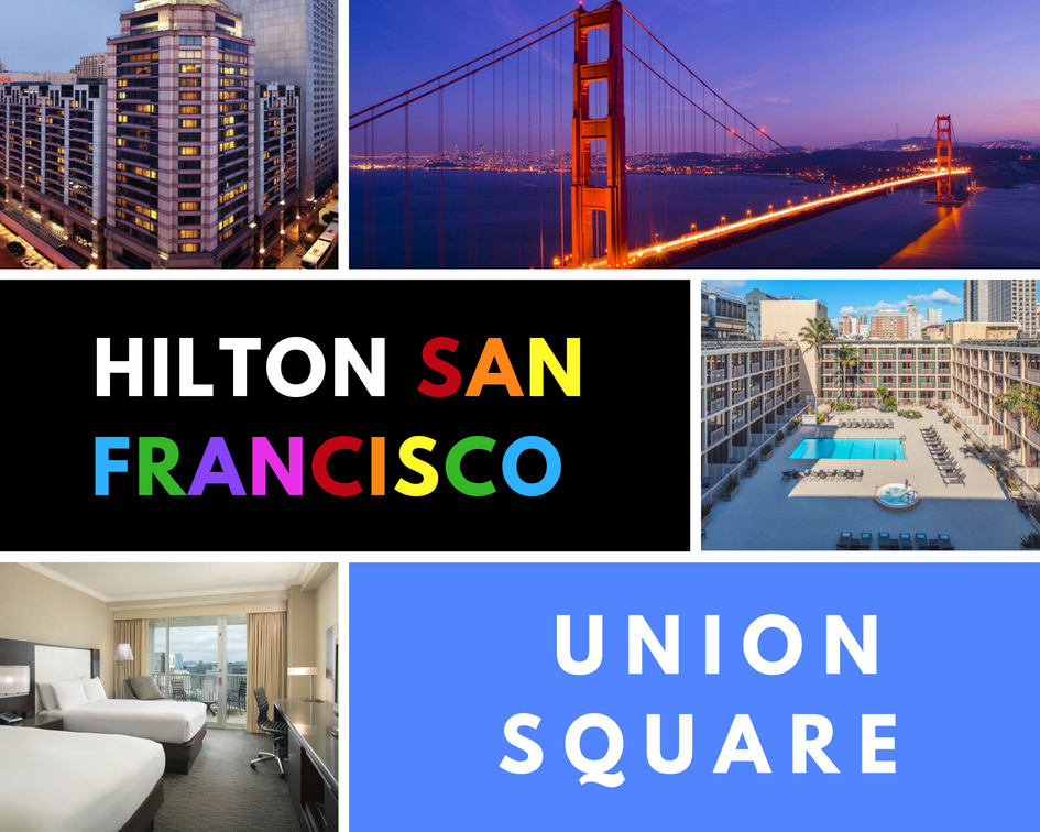 Hotel Review: Hilton San Francisco Union Square - Travel Codex