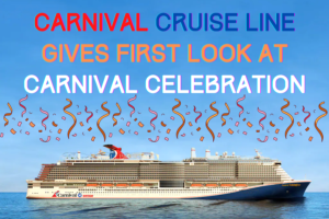 Carnival Cruise Line Gives First Look At Carnival Celebration - Family